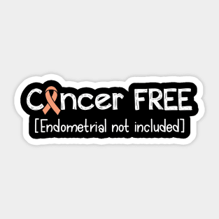 Cancer FREE- Endometrial Cancer Gifts Endometrial Cancer Awareness Shirt Sticker